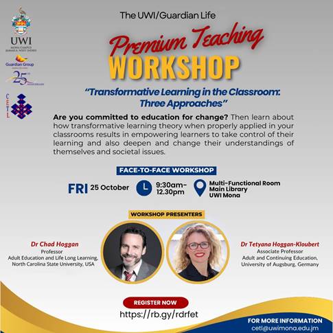 The UWI/Guardian Life Premium Teaching Workshop - "Transformative Learning in the Classroom: Three Approaches"